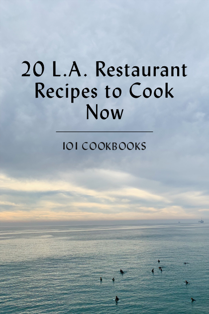 20 L.A. Restaurant Recipes to Cook Now
