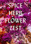 zest of spice herb flower