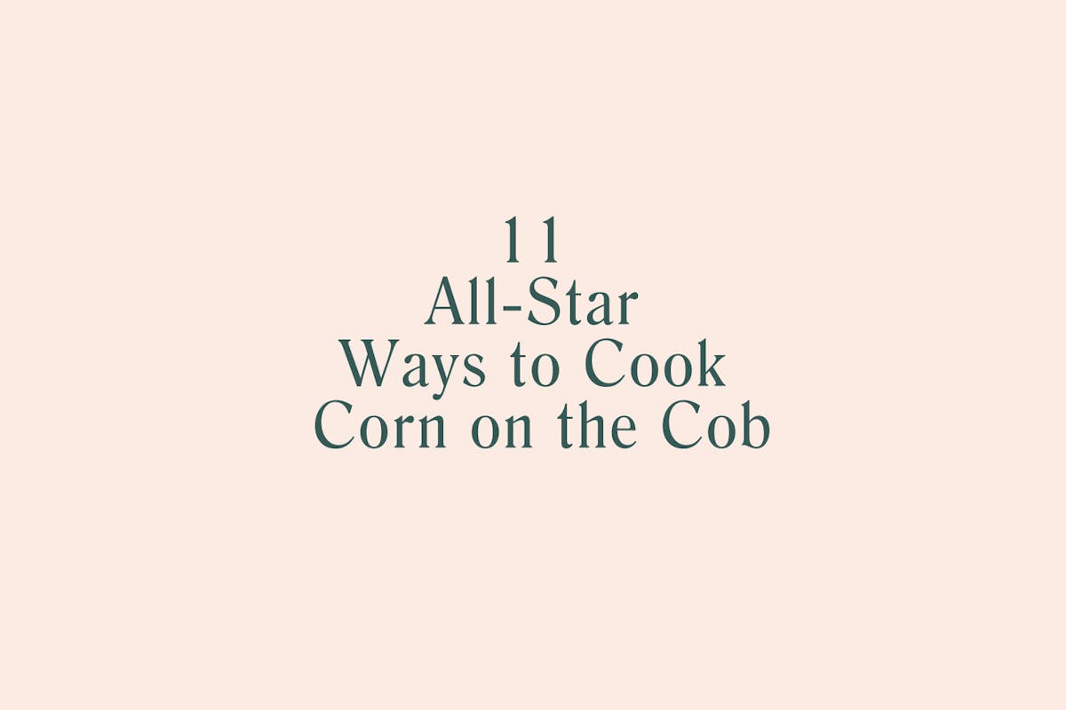 11 All-Star Ways to Cook Corn on the Cob