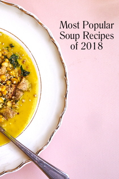 A List of the 2018 Most Popular Soup Recipes on 101 Cookbooks