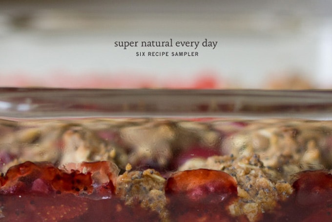 Super Natural Every Day: Six Recipe Sampler