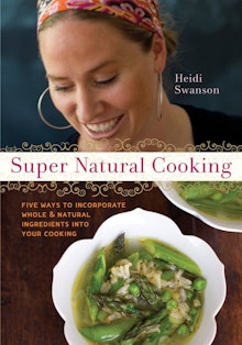 Super Natural Cooking by Heidi Swanson book cover